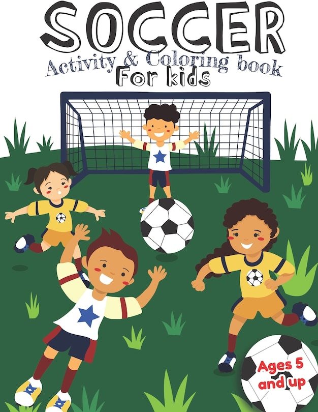 Front cover_Soccer Activity and Coloring Book for kids Ages 5 and up