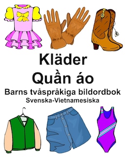 Svenska-Vietnamesiska Kläder/Quần áo Barns tvåspråkiga bildordbok