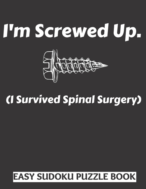 Front cover_I'm Screwed Up, I Survived Spinal Surgery