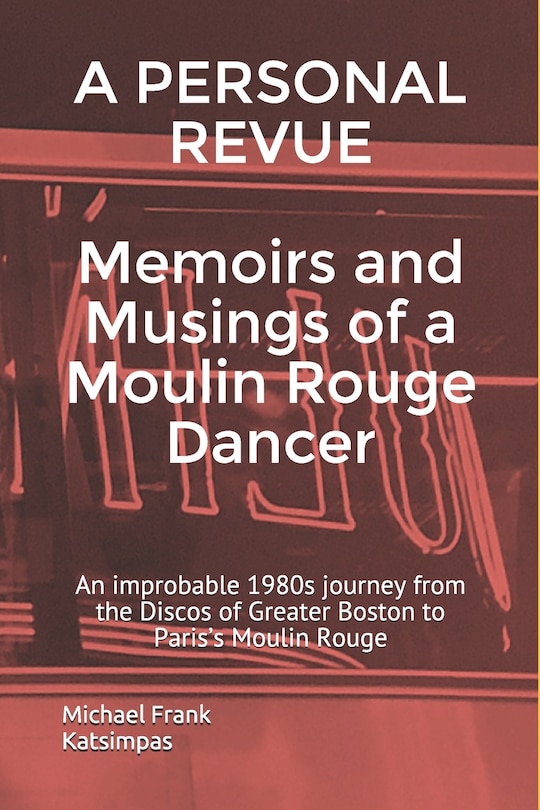 Front cover_A PERSONAL REVUE Memoirs and Musings of a Moulin Rouge Dancer