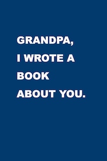 Front cover_Grandpa I wrote a book about you