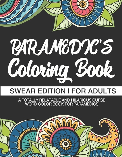 Paramedic's Coloring Book: For Medics, Ambulance Drivers, And First Responders