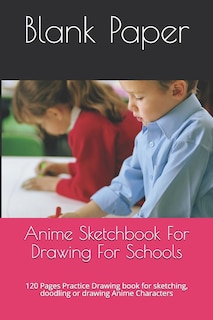 Front cover_Anime Sketchbook For Drawing For Schools