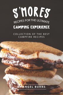 Front cover_S'mores Recipes for The Ultimate Camping Experience