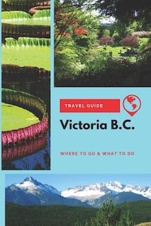 Front cover_Victoria B.C. Travel Guide