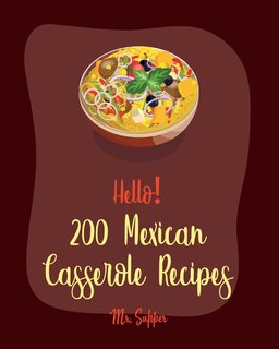 Couverture_Hello! 200 Mexican Casserole Recipes