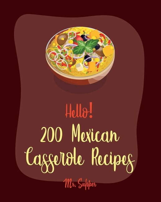 Couverture_Hello! 200 Mexican Casserole Recipes
