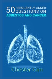 Front cover_50 Frequently Asked Questions on Asbestos and Cancer