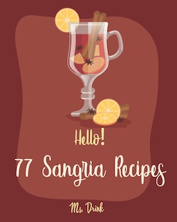 Front cover_Hello! 77 Sangria Recipes