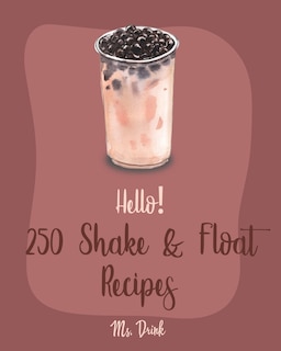 Couverture_Hello! 250 Shake & Float Recipes