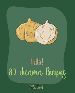 Couverture_Hello! 80 Jicama Recipes