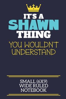 Couverture_It's A Shawn Thing You Wouldn't Understand Small (6x9) Wide Ruled Notebook