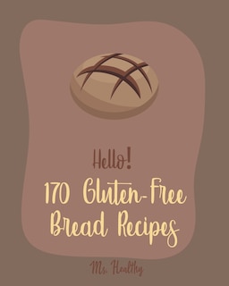Couverture_Hello! 170 Gluten-Free Bread Recipes