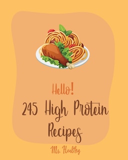 Front cover_Hello! 245 High Protein Recipes