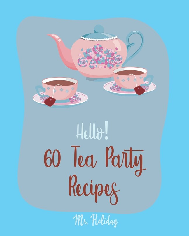Front cover_Hello! 60 Tea Party Recipes