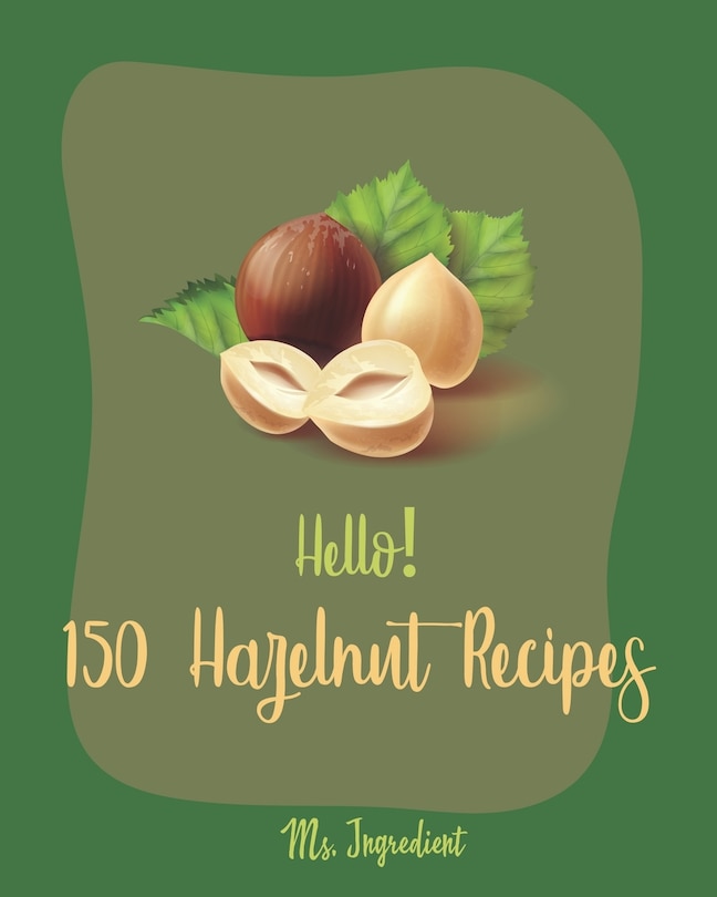 Front cover_Hello! 150 Hazelnut Recipes
