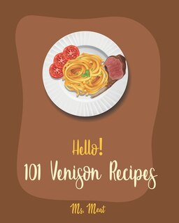 Front cover_Hello! 101 Venison Recipes