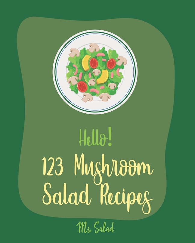 Front cover_Hello! 123 Mushroom Salad Recipes