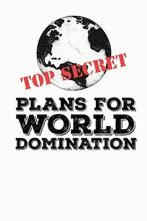 Front cover_Top Secret Plans for World Domination