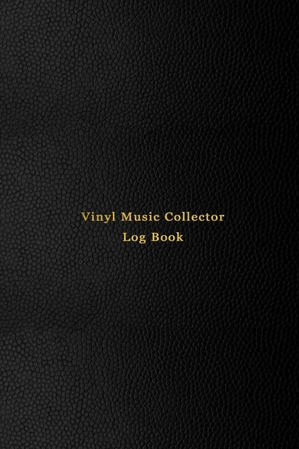 Vinyl Music Collector Log Book: A Personal Vinyl Or Cd Album Logbook Diary For Music Collectors - Record Your Thoughts, Ratings And