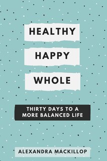 Front cover_Healthy, Happy, Whole