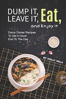 Front cover_Dump it, Leave it, Eat, and Enjoy it