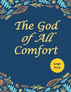 The God of All Comfort (Large Print): Bible Promises to Comfort Women (God's Love)