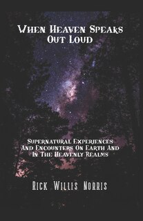 Front cover_When Heaven Speaks Out Loud