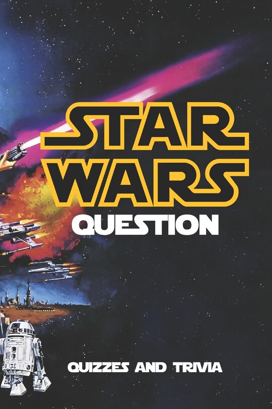 Couverture_Star War Question - Quizzes & Trivia