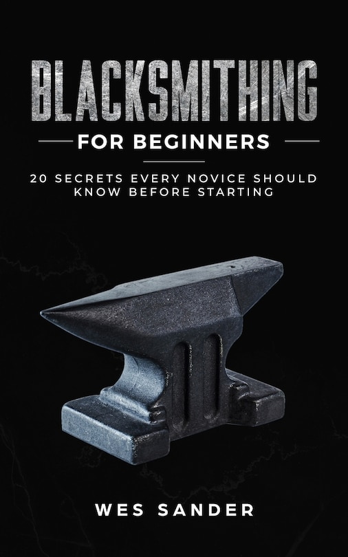 Front cover_Blacksmithing for Beginners