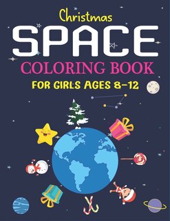 Front cover_Christmas Space Coloring Book For Girls Ages 8-12