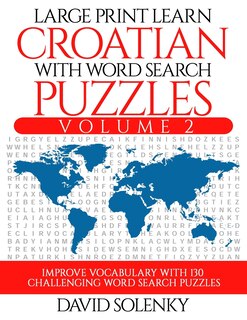 Front cover_Large Print Learn Croatian with Word Search Puzzles Volume 2