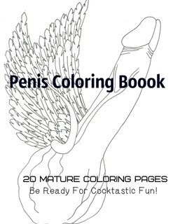 Front cover_Penis Coloring Book. 20 Mature Coloring Pages. Be ready for Cocktastick Fun