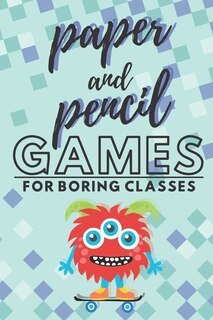 Front cover_Paper and pencil games for boring classes