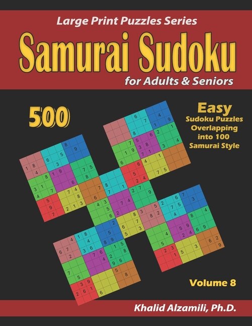 Samurai Sudoku for adults & Seniors: 500 Easy Sudoku Puzzles Overlapping into 100 Samurai Style