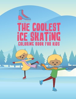 Couverture_The Coolest Ice Skating Coloring Book For Kids