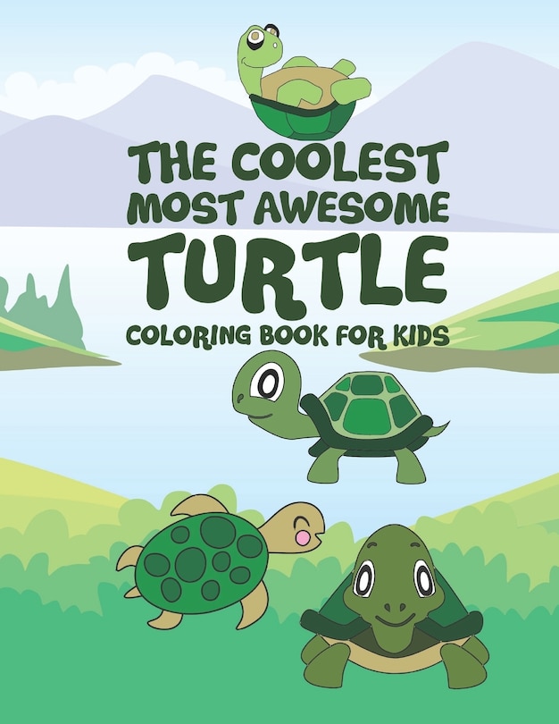 Front cover_The Coolest Most Awesome Turtle Coloring Book For Kids
