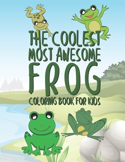Couverture_The Coolest Most Awesome Frog Coloring Book For Kids