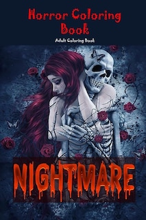 Nightmare: Horror Coloring Book: Adult Coloring Book: With Terrifying Monsters, Dark Fantasy Creatures, Evil W