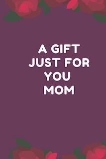 Couverture_A Gift Just For You Mom