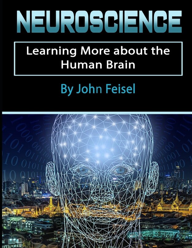 Neuroscience: Learning More about the Human Brain