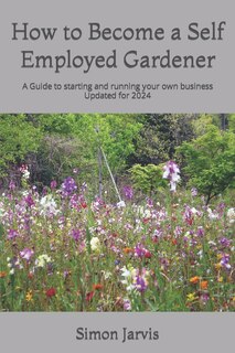 Front cover_How to Become a Self Employed Gardener