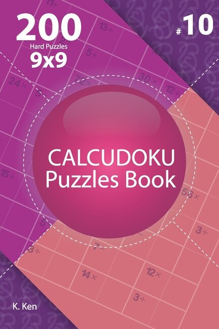 Front cover_Calcudoku - 200 Hard Puzzles 9x9 (Volume 10)