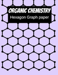 Couverture_Organic Chemistry Hexagon Graph Paper