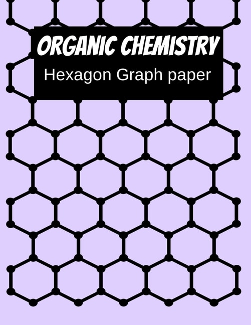 Couverture_Organic Chemistry Hexagon Graph Paper