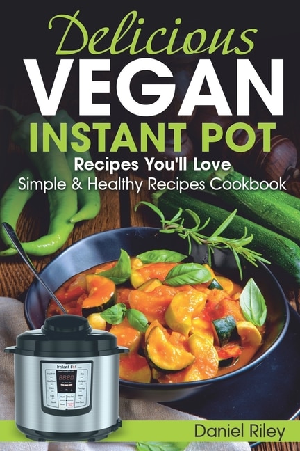 Couverture_Delicious Vegan Instant Pot Recipes You'll Love