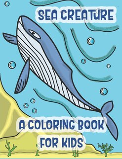 Front cover_Sea Creatures a Coloring Book For Kids