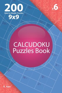 Front cover_Calcudoku - 200 Hard to Master Puzzles 9x9 (Volume 6)