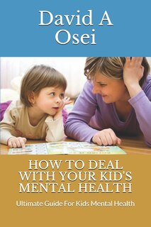 Couverture_How to Deal with Your Kid's Mental Health