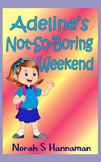 Front cover_Adeline's Not-So-Boring Weekend